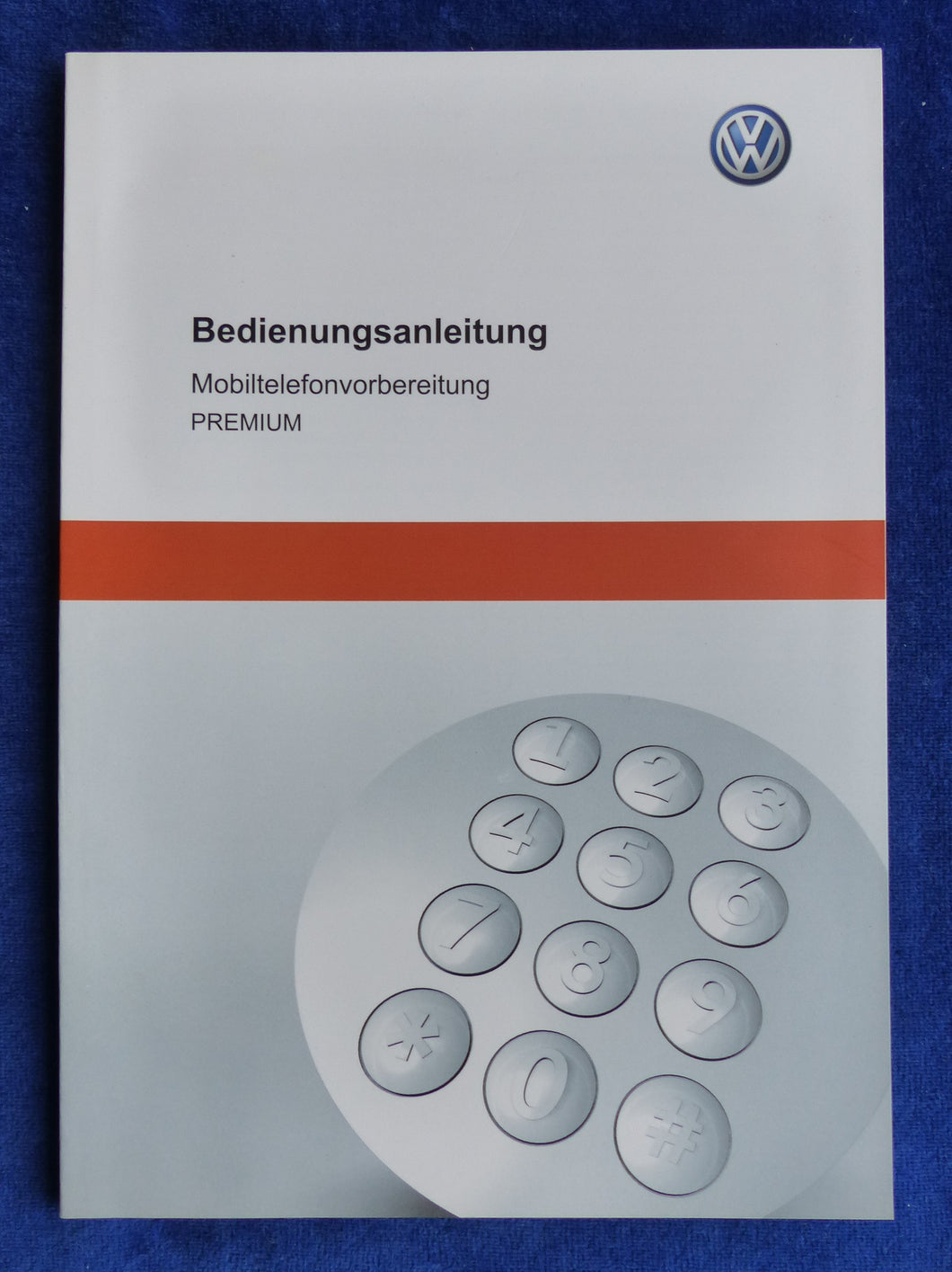 VW Mobiltelefonvorbereitung Premium MJ 2012 - Bedienungsanleitung Handbuch 2011