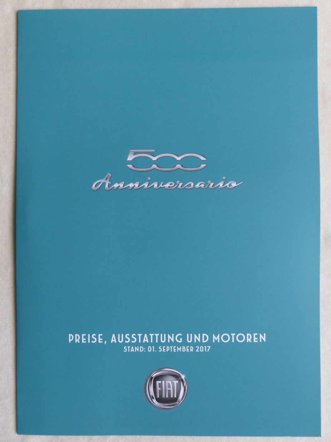 Fiat 500 Anniversario - Preisliste MJ 2018 - Prospekt Brochure 09.2017