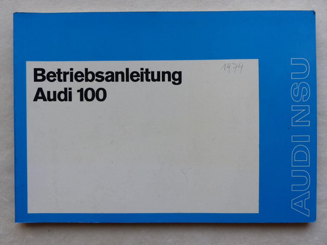 Audi 100 GL LS Typ C1 - Betriebsanleitung Bedienungsanleitung Handbuch 1974